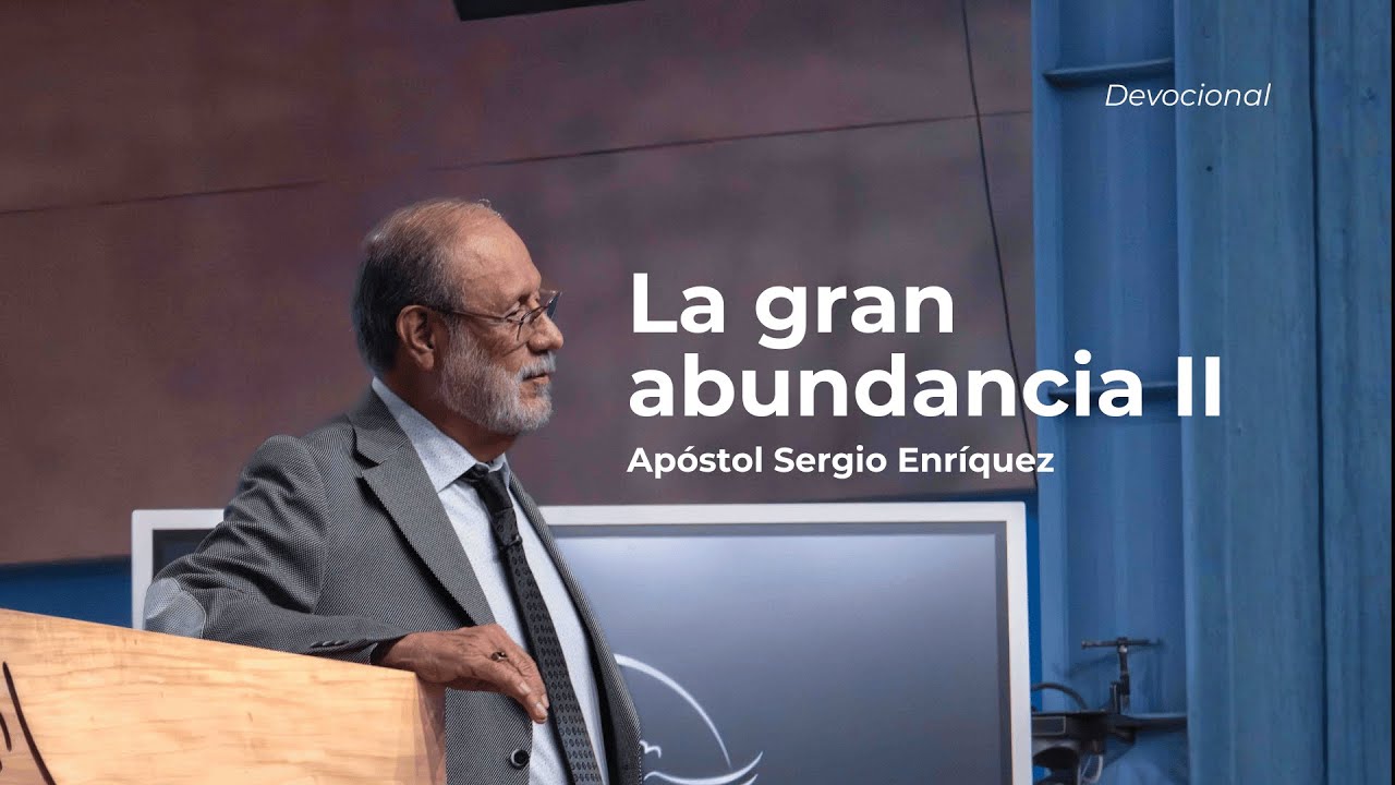 La gran abundancia II | Apóstol Sergio Enríquez |  Primer Servicio Devocional