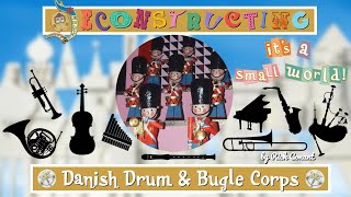 DECONSTRUCTING "It's A Small World" DANISH DRUM & BUGLE CORPS