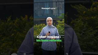 Cyber-hygiène | Les bons réflexes ! #manageengine #cybersécurité #cyberhygiene