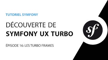 Tutoriel Symfony UX Turbo (Hotwire) - 16 - Les Turbo Frames