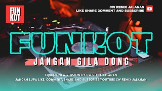 FUNKOT - JANGAN GILA DONG NEW VERSION 2025 || BY DJ CW REMIX