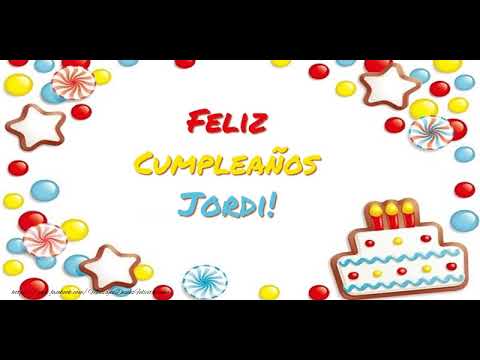 ¡Feliz Cumpleaños Jordi! Happy Birthday Jordi! tarjetas de cumpleaños para hermana