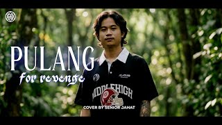 Pulang - for Revenge Cover by Senior Jahat #seniorjahatmusic #forrevenge #emo #cover 