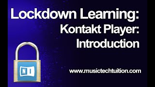Lockdown Learning: 38 - Kontakt Player - Introduction