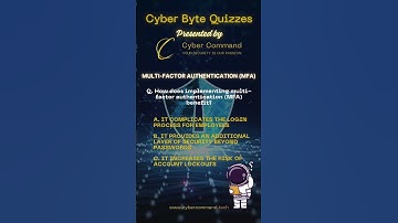 Cyber Bytes Quiz: Multi Factor Authentication MFA