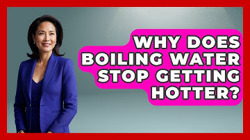Why Does Boiling Water Stop Getting Hotter? | Thermodynamics For Everyone News