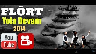 Video thumbnail of "Flört - Yola Devam Video HD 2014"