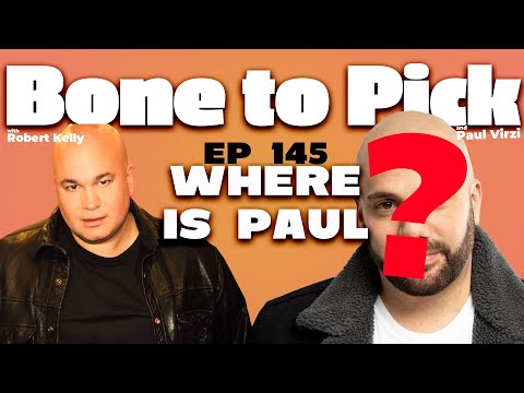 Where is Paul? | Bone to Pick with Robert Kelly & Paul Virzi