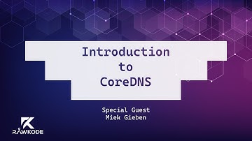 Introduction to CoreDNS | Rawkode Live