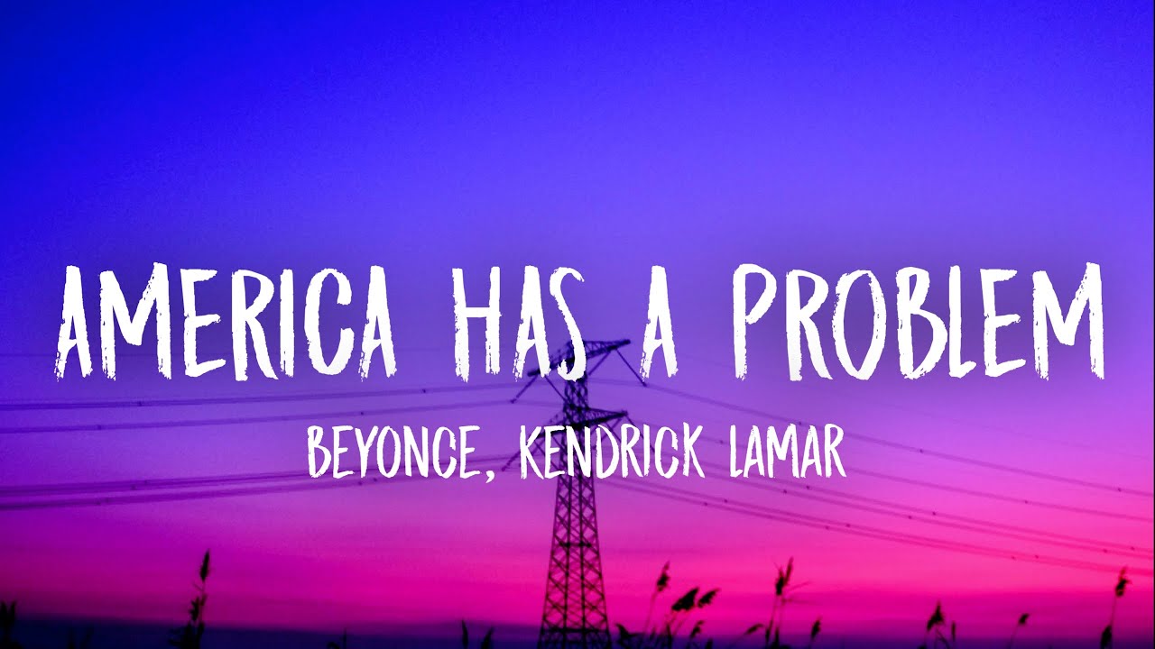 Beyoncé & Kendrick Lamar – America Has a Problem MP3 Download