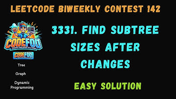 Leetcode Biweekly Contest 142 | 3331. Find Subtree Sizes After Changes | Codefod
