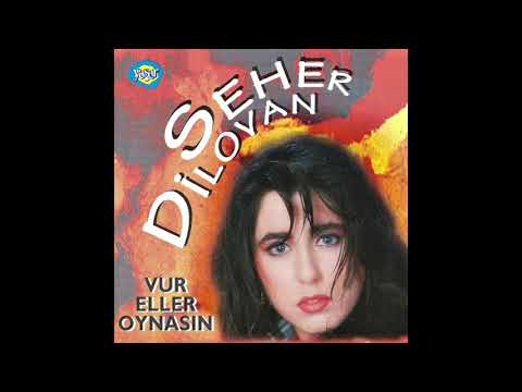 Seher Dilovan - Vur Eller Oynasın