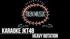 Karaoke JKT48 - Heavy Rotation - Durasi: 4:47. Karaoke JKT48 - Heavy Rotation - Durasi: 4:47.