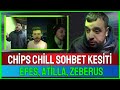 Chill Sohbet Yayını: Chips &amp; Efes &amp; Atilla &amp; Zeberus!