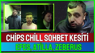 Chill Sohbet Yayını: Chips &amp; Efes &amp; Atilla &amp; Zeberus!