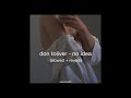 don toliver - no idea (slowed + reverb)