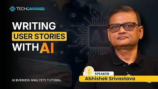 Writing User Stories with AI | AI Business Analyst Tutorial | Techcanvass