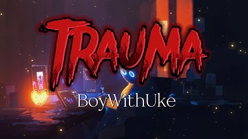 BoyWithUke - Trauma (Unreleased Live) [Lyrics]