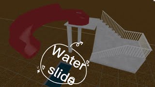 How to build a water slide on bloxburg