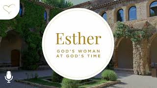Esther, Ep. 1: God's Fingerprints Everywhere