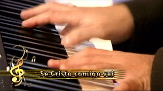 Cassiane | HC 515 | Se Cristo Comigo Vai (DVD Harpa vol.1 - O Recital) chords