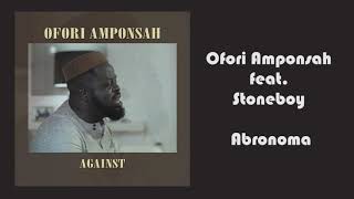 Ofori Amponsah ft Stoneboy - Abronoma