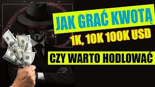 #KRYPTOWALUTY JAK GRAĆ 1K, 10K, 100K USD 💲💲CZY #HODL TO NAJLEPSZE CO MOŻESZ ZROBIĆ? #BITCOIN