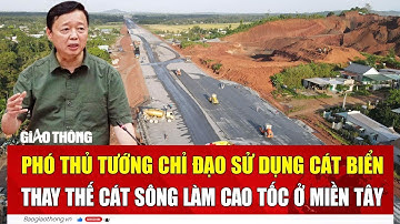 Phó Thủ tướng chỉ đạo sử dụng cát biển thay thế cát sông làm cao tốc ở miền Tây