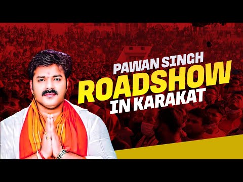 Live: Actor turned Politician Pawan Singh holds roadshow in Karakat as Independent Candidate