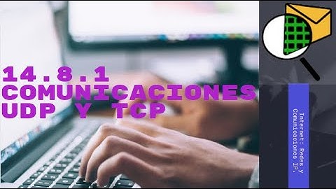 14.8.1 Packet Tracer -  Comunicaciones TCP y UDP