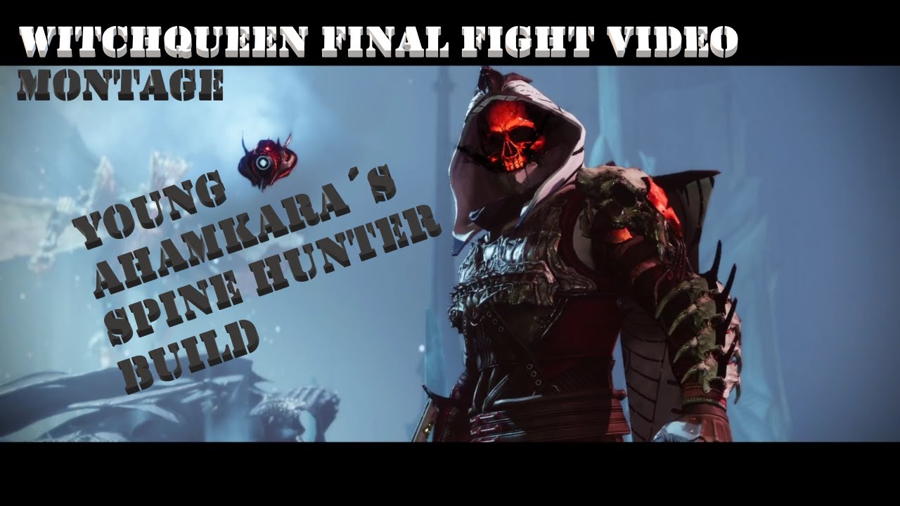 Witchqueen final fight video montage, young Ahamkara´s spine hunter