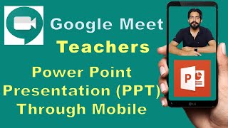 How to Share PPT Power Point Presentation through Mobile on Google Meet screenshot 5