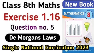 Class 8 math new book 2023 PTB | Chapter 1 Exercise 1.16 Q no. 5 | De Morgans Laws | Learning Zone |