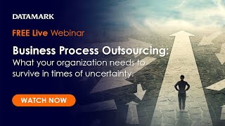 Webinar: Why Organizations Need Business Process Outsourcing, Especially in Times of Uncertainty