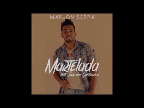 Marlon Serpa - Martelada feat. Jaula das Gostosudas