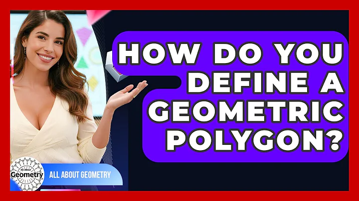 How Do You Define A Geometric Polygon? - All About Geometry