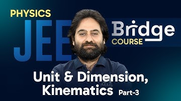 Unit & Dimension and Kinematics Part-3 | Physics - Free Bridge Course for JEE Aspirants 📚 @ALLENJEE