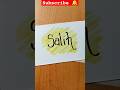 ♥️ SALIH 😍 CALLIGRAPHY ❤️ #shorts #part5