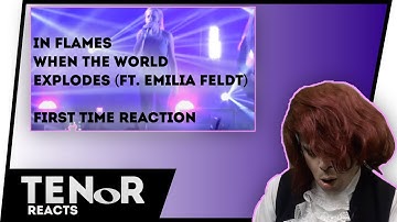 TENOR REACTS TO IN FLAMES ft. EMILIA FELDT - WHEN THE WORLD EXPLODES || Nat Elliott-Ross