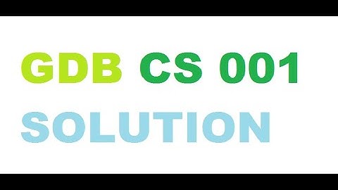 GDB CS 001 SOLUTION,cs001 gdb solution fall 2021,,cs001 vu,cs001 gdb 1 solution