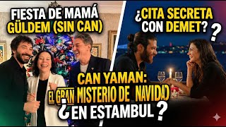 ¿DÓNDE ESTARÁ CAN YAMAN MİENTRAS SU MADRE ESTÁ DE FİESTA? ¿ESTARÁ CON DEMET, ME PREGUNTO? ¡MISTERIO!