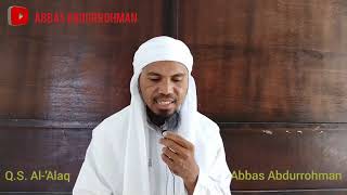 Q.S. Al-'Alaq oleh Abbas Abdurrohman dengan fersi irama Maghfirah M. Hussein.