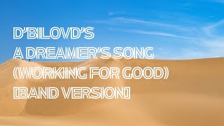 D'bilovd - A Dreamer's Song (Working for Good) Band Version [Official Lyrics Video]