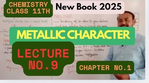 Metallic Character in Periodic table | Chapter .No.1.|Chemistry New Book 2025