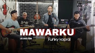 MAWARKU - FUNKY KOPRAL ( Live cover moty\u0026friends )