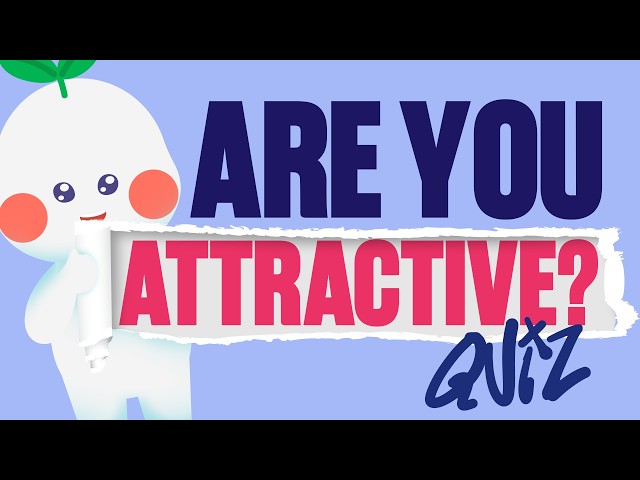 Quiz: What Type of Attractiveness Do You Naturally Give Off (self test)?