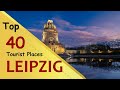 "LEIPZIG" Top 40 Tourist Places | Leipzig Tourism | GERMANY