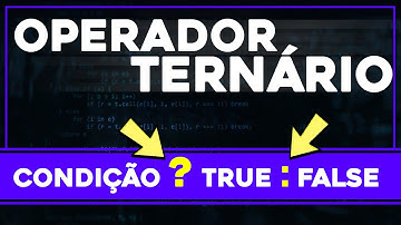 OPERADOR TERNÁRIO - O que é e como usar?