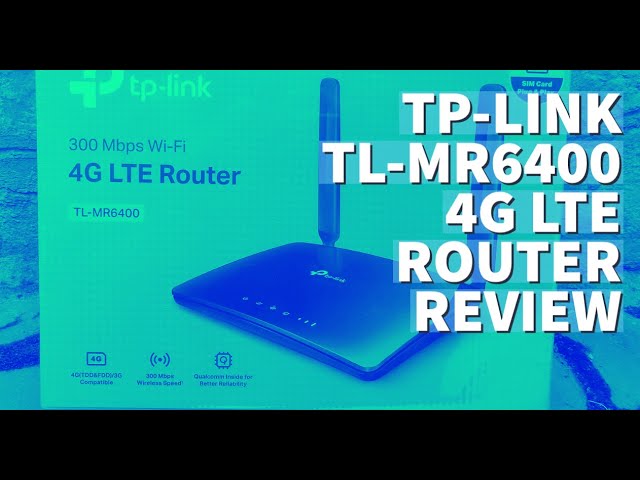 TP-LINK TL-MR6400 4G Router review: The most robust and affordable 4G LTE  router 