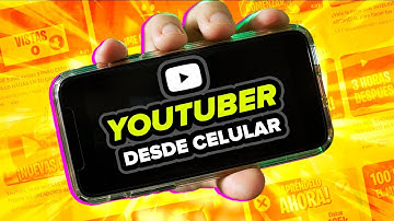 ¿Cómo Ser YouTuber desde El CELULAR en 2025? | ACTUALIZADO